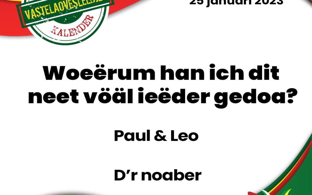 Woeërum han ich dit neet vöäl ieëder gedoa?