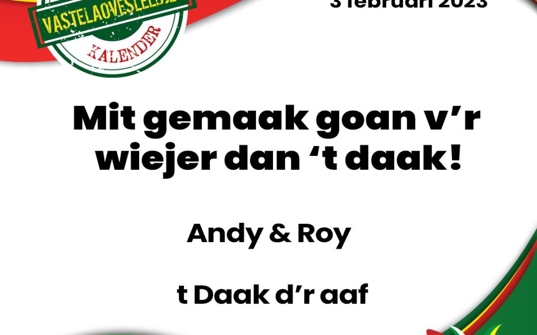Mit gemaak goan v’r wiejer dan ’t daak!
