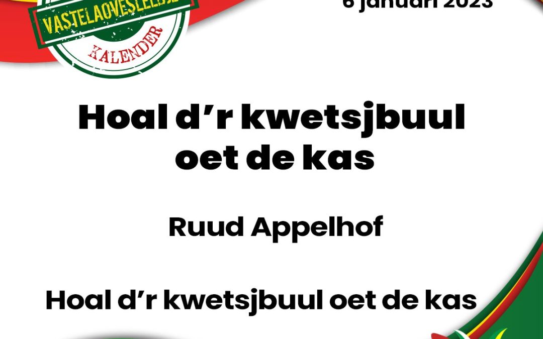 Hoal d’r kwetsjbuul oet de kas