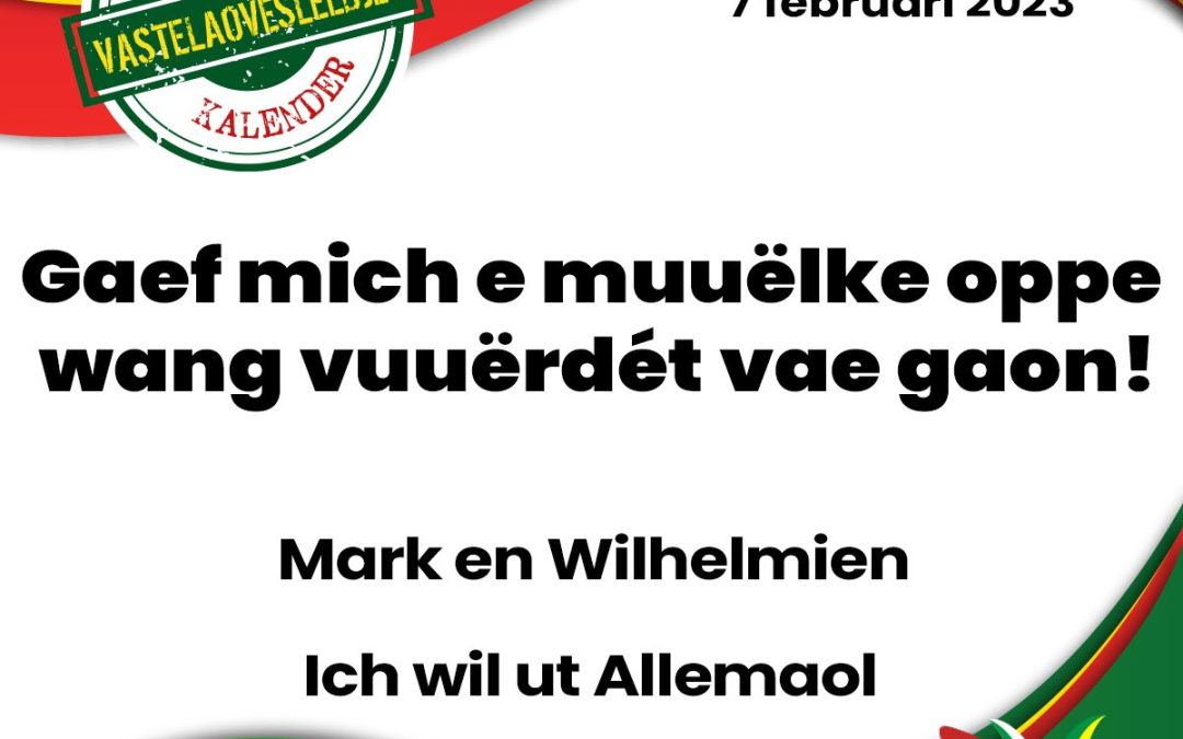 Gaef mich e muuëlke oppe wang vuuërdét vae gaon!