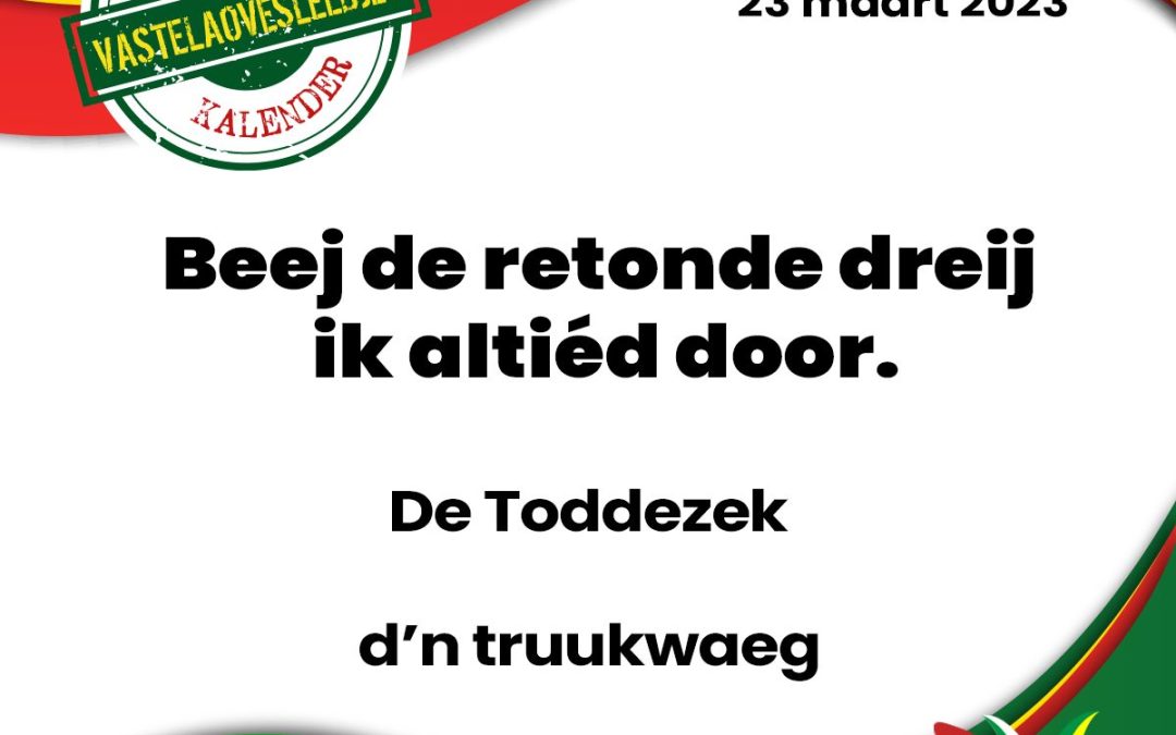 Beej de retonde dreij ik altiéd door.
