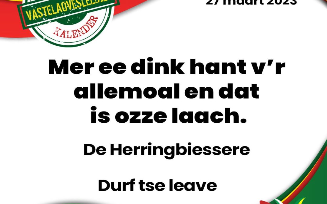 Mer ee dink hant v’r allemoal en dat is ozze laach.