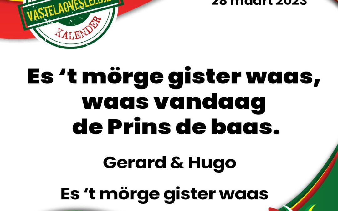 Es ’t mörge gister waas, waas vandaag de Prins de baas.