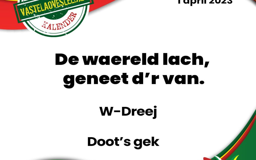 De waereld lach, geneet d’r van.