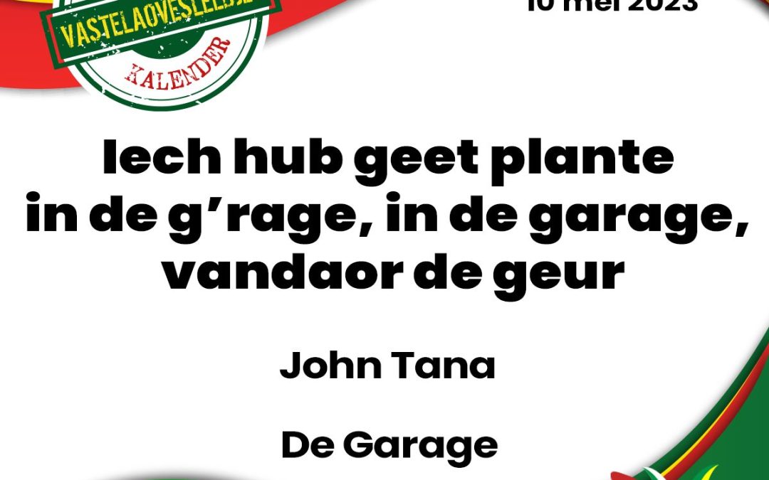 Iech hub geet plante in de g’rage, in de garage, vandaor de geur