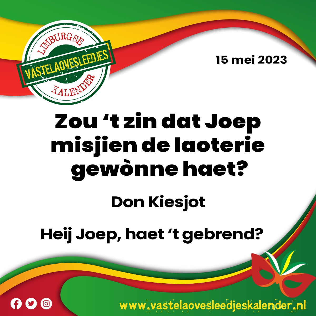 Zou ’t zin dat Joep misjien de laoterie gewònne haet?