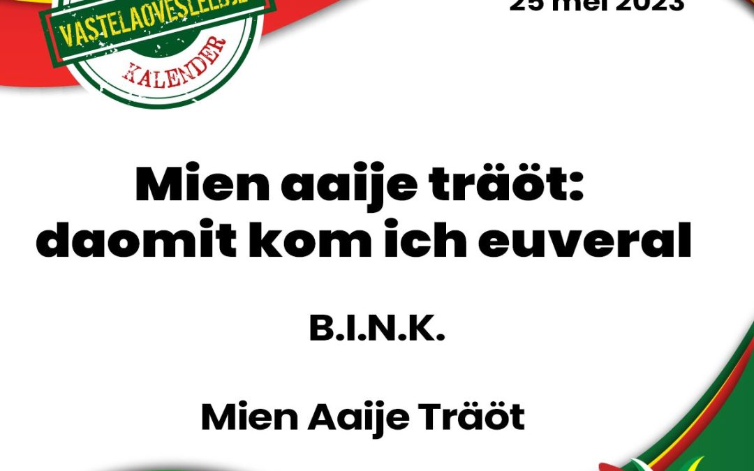 Mien aaije träöt: daomit kom ich euveral