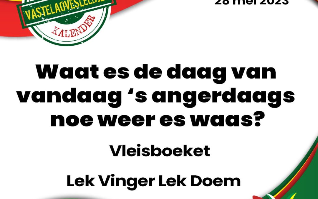 Waat es de daag van vandaag ’s angerdaags noe weer es waas?
