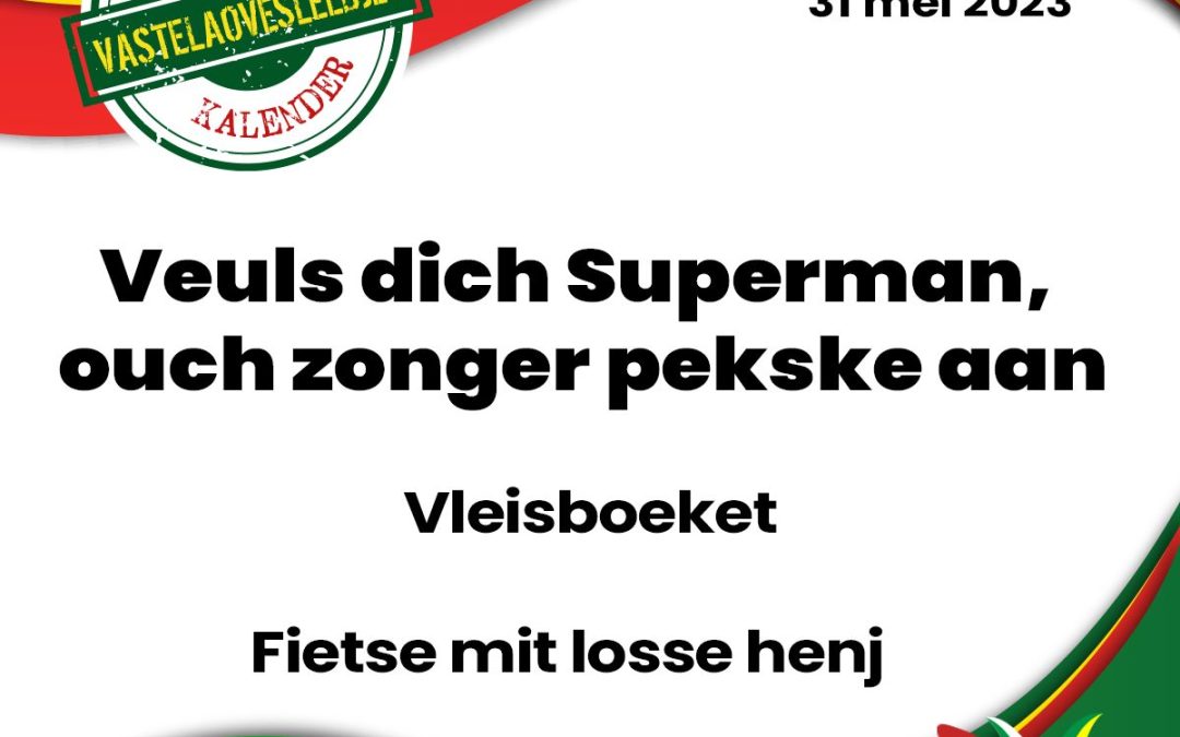 Veuls dich Superman, ouch zonger pekske aan