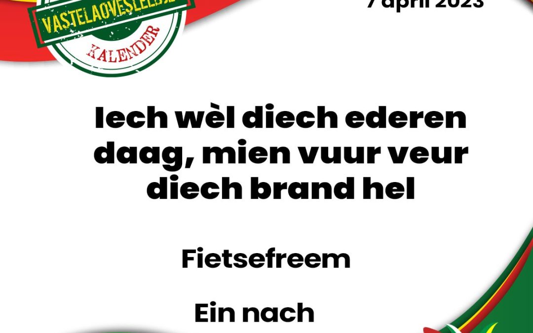 Iech wèl diech ederen daag, mien vuur veur diech brand hel