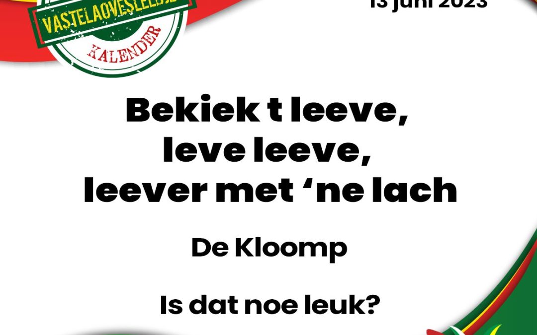 Bekiek t leeve, leve leeve, leever met ‘ne lach