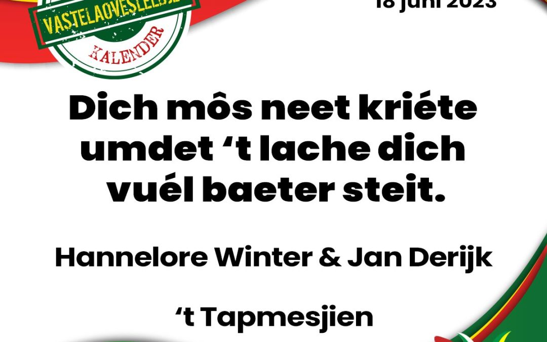 Dich môs neet kriéte umdet ’t lache dich vuél baeter steit.
