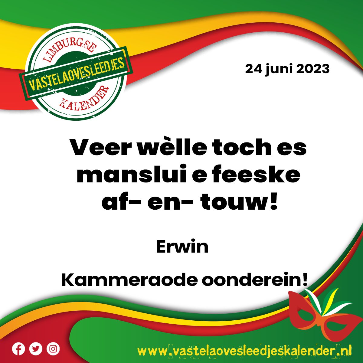 Veer wèlle toch es manslui e feeske af- en- touw!