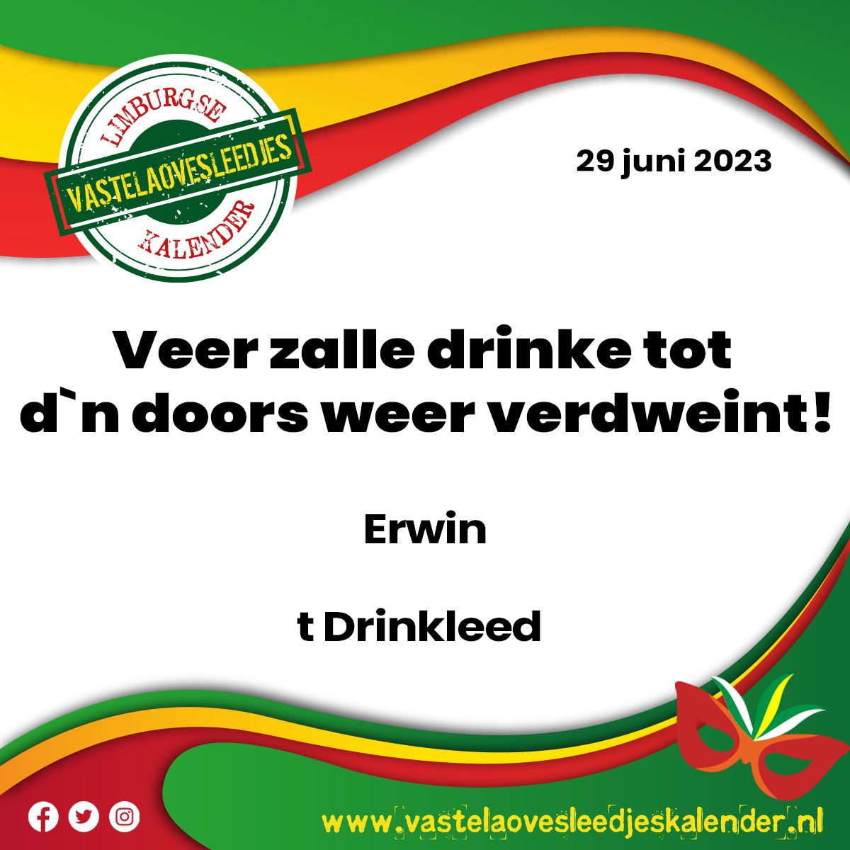 Veer zalle drinke tot d`n doors weer verdweint!