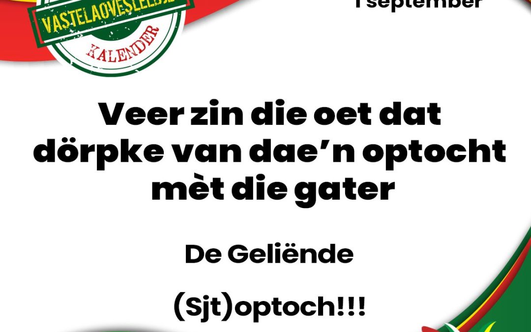 Veer zin die oet dat dörpke van dae’n optocht mèt die gater