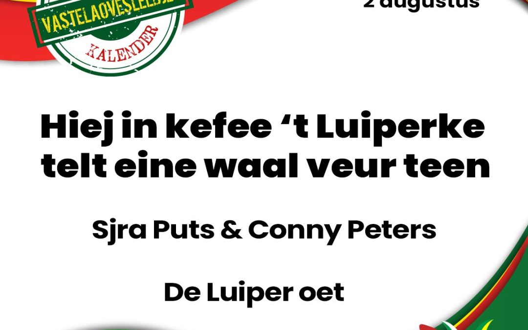 Hiej in kefee ’t Luiperke telt eine waal veur teen