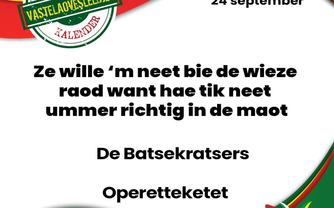 Ze wille ‘m neet bie de wieze raod want hae tik neet ummer richtig in de maot