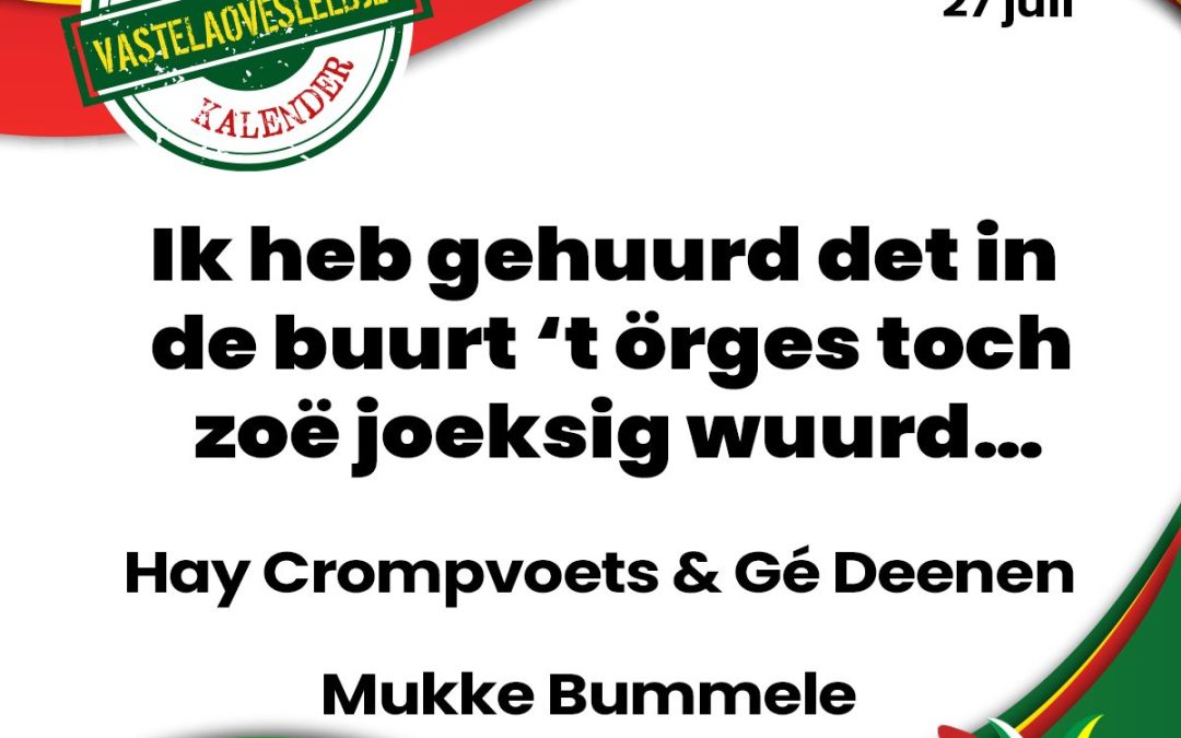 Ik heb gehuurd det in de buurt ’t örges toch zoë joeksig wuurd