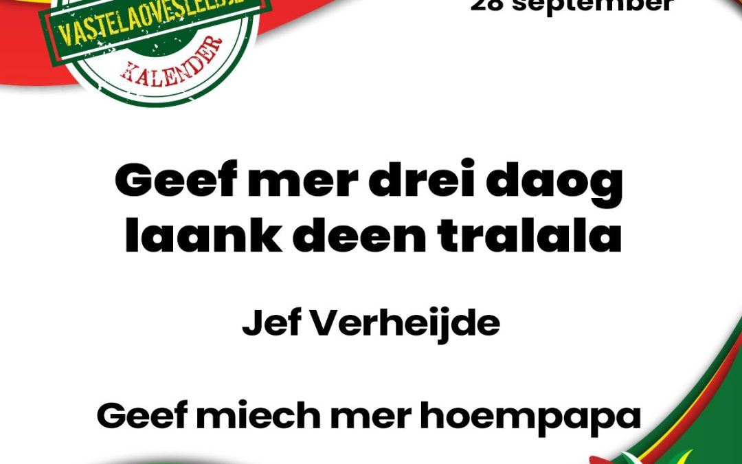 Geef mer drei daog laank deen tralala