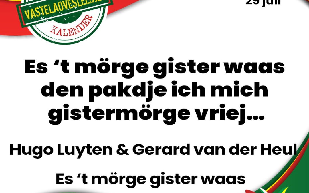 Es ’t mörge gister waas den pakdje ich mich gistermörge vriej