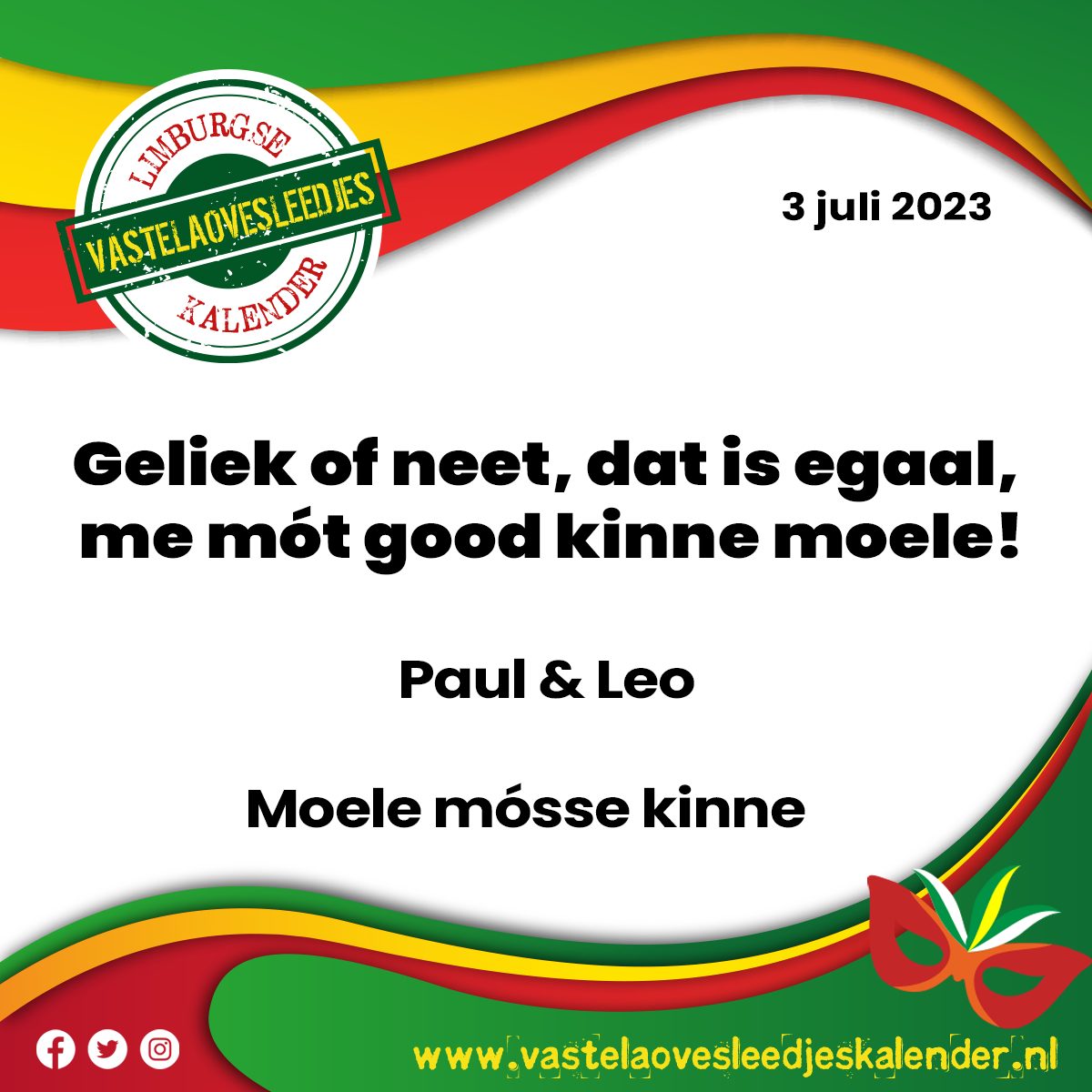 Geliek of neet, dat is egaal, me mót good kinne moele!