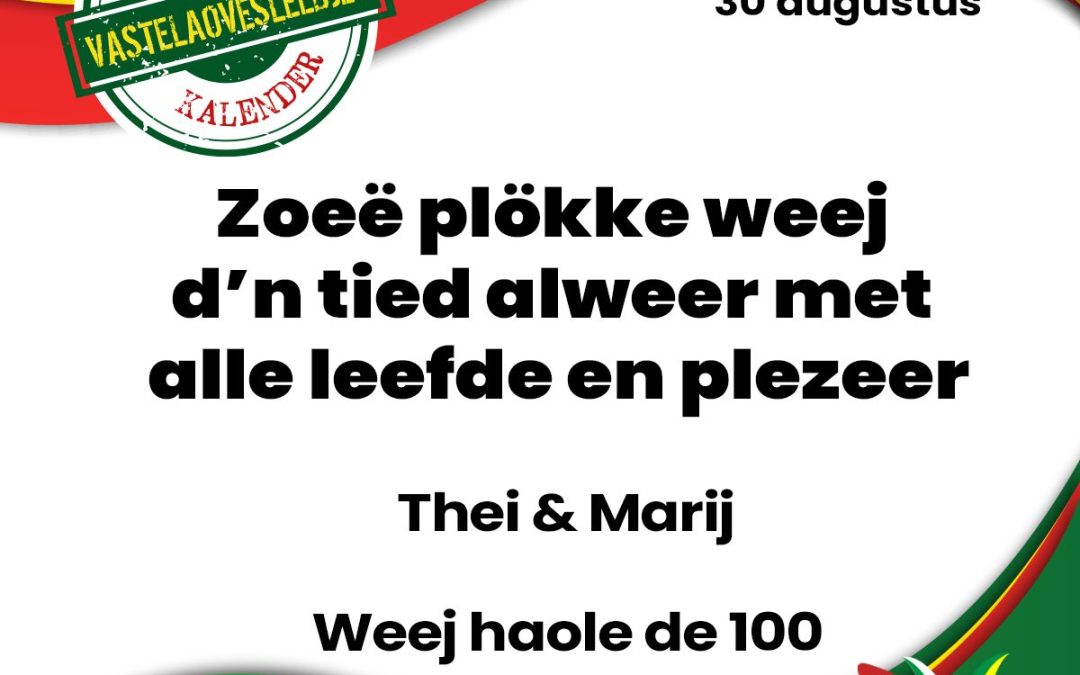 Zoeë plökke weej d’n tied alweer met alle leefde en plezeer