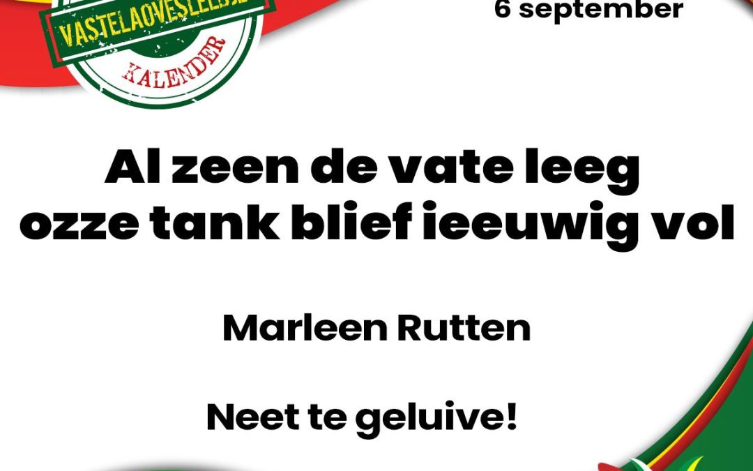 Al zeen de vate leeg ozze tank blief ieeuwig vol