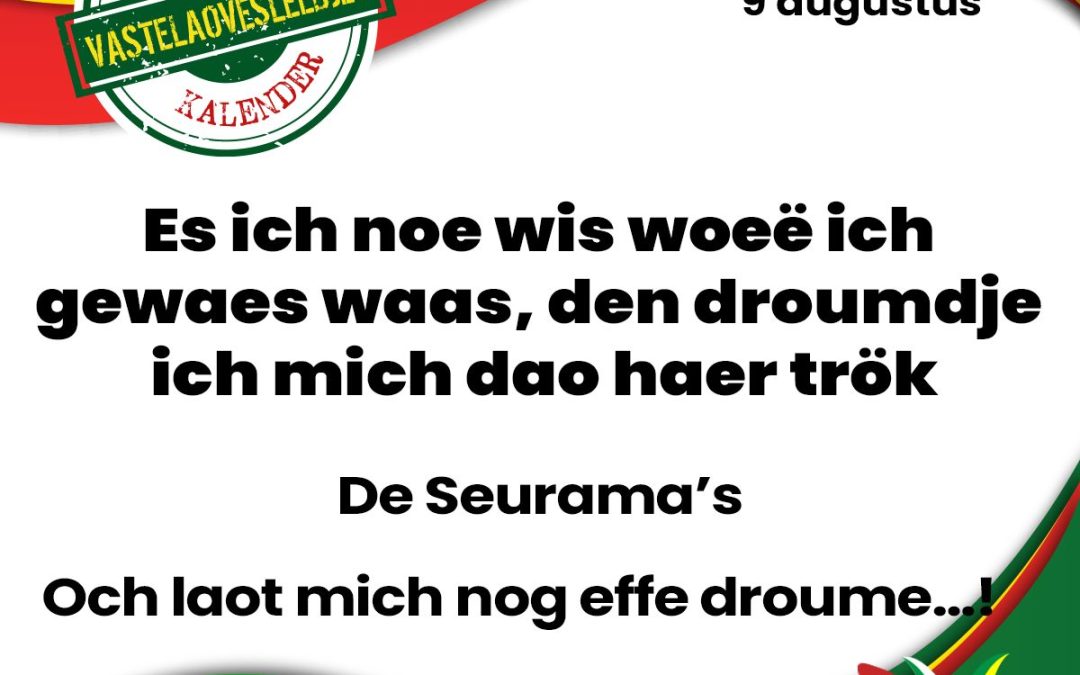 Es ich noe wis woeë ich gewaes waas – den droumdje ich mich dao haer trök