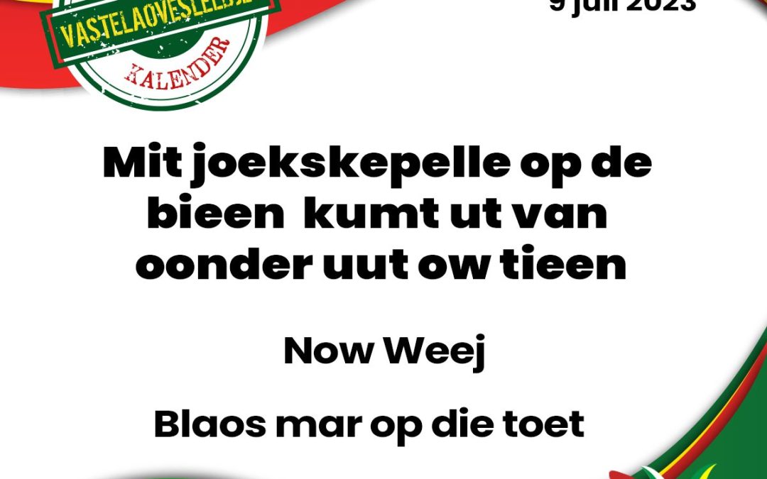 Mit joekskepelle op de bieen kumt ut van oonder uut ow tieen