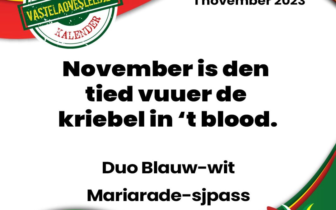 November is den tied vuuer de kriebel in ’t blood.