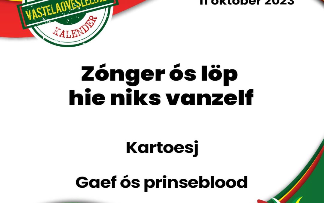 ‘Zónger ós löp hie niks vanzelf’