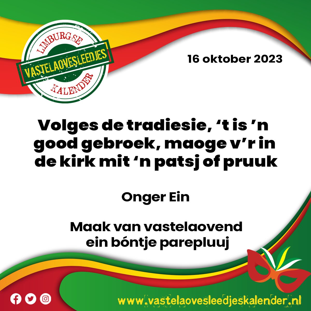 Volges de tradiesie, ’t is ’n good gebroek, maoge v’r in de kirk mit ’n patsj of pruuk