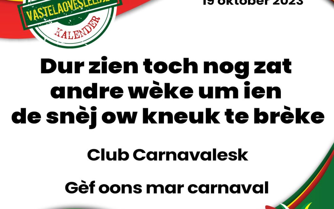 Dur zien toch nog zat andre wèke um ien de snèj ow kneuk te brèke
