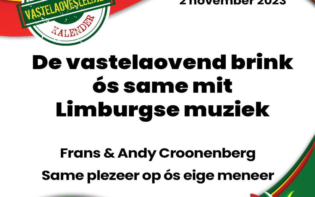 De vastelaovend brink ós same mit Limburgse muziek