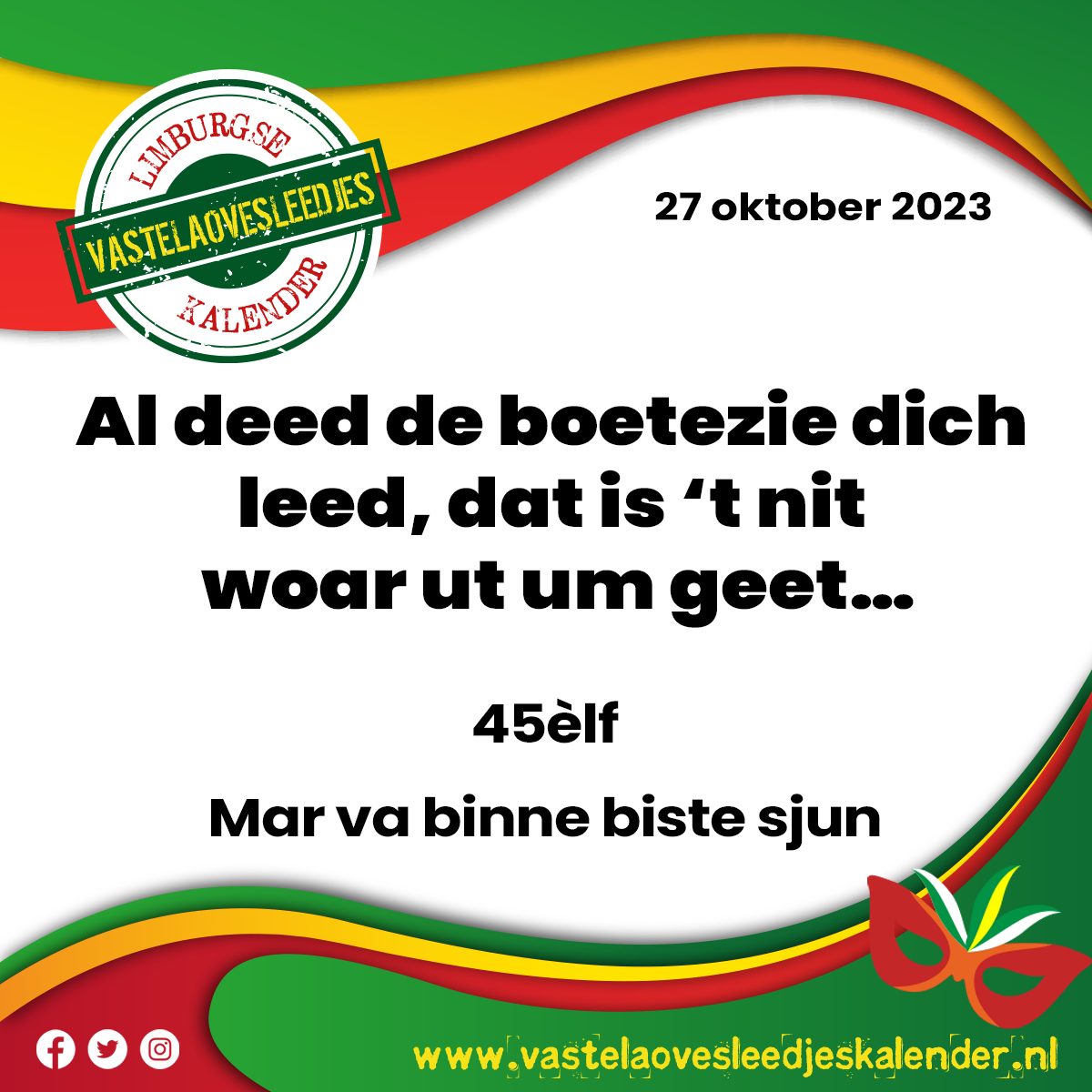 Al deed de boetezie dich leed, dat is ’t nit woar ut um geet’