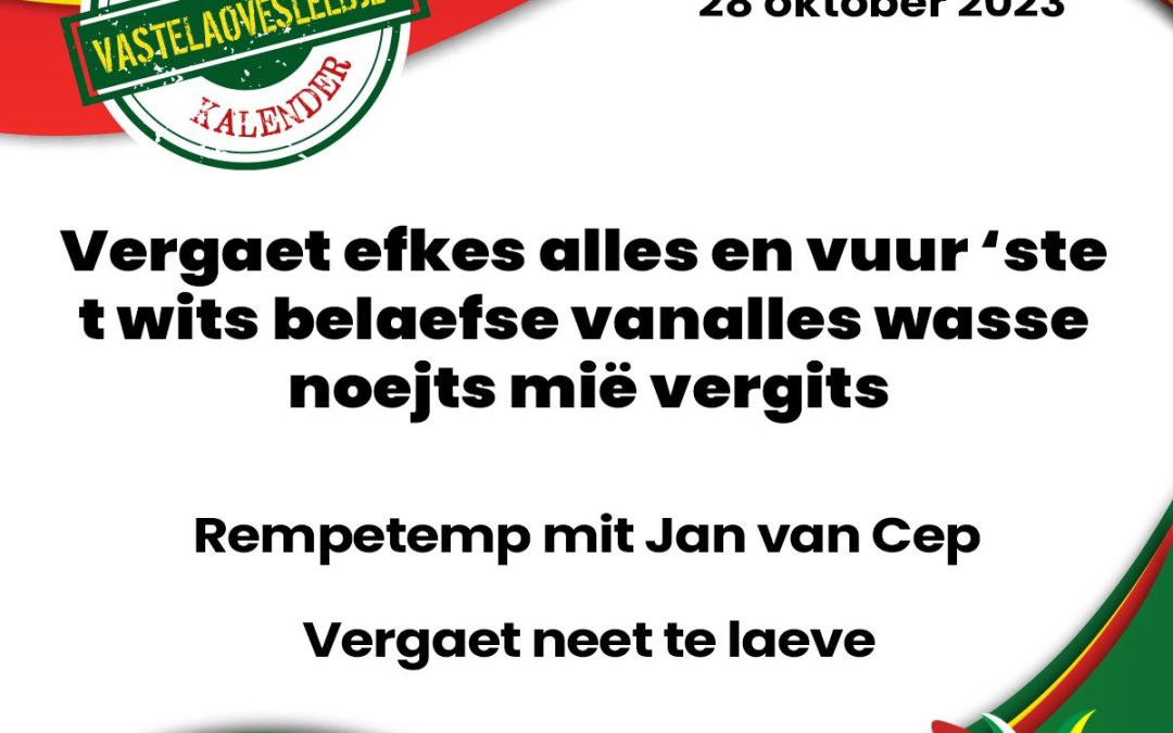 Vergaet efkes alles en vuur ‘ste t wits belaefse vanalles wasse noejts mië vergits