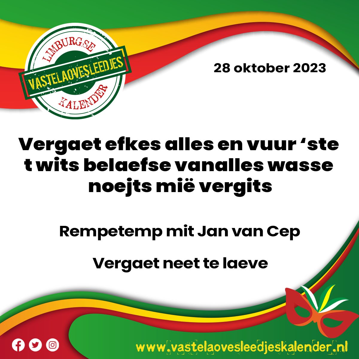 Vergaet efkes alles en vuur ‘ste t wits belaefse vanalles wasse noejts mië vergits