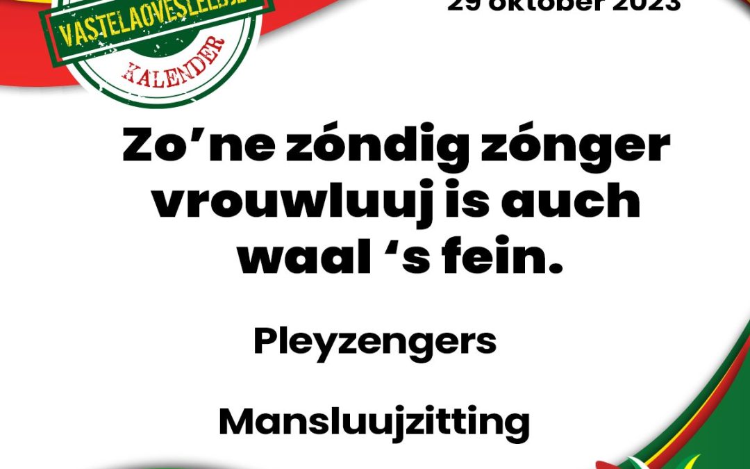 Zo’ne zóndig zónger vrouwluuj is auch waal ’s fein.