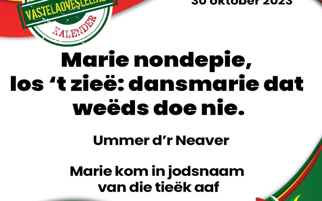 Marie nondepie, los ’t zieë: dansmarie dat weëds doe nie.