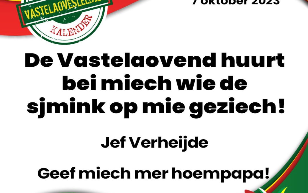 De Vastelaovend huurt bei miech wie de sjmink op mie geziech!