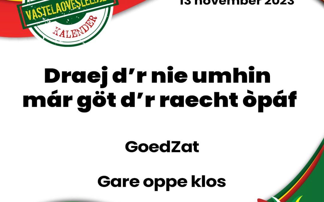 Draej d’r nie umhin már göt d’r raecht òpáf