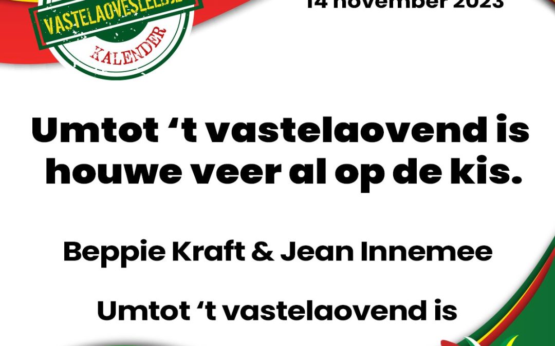 Umtot ’t vastelaovend is houwe veer al op de kis.
