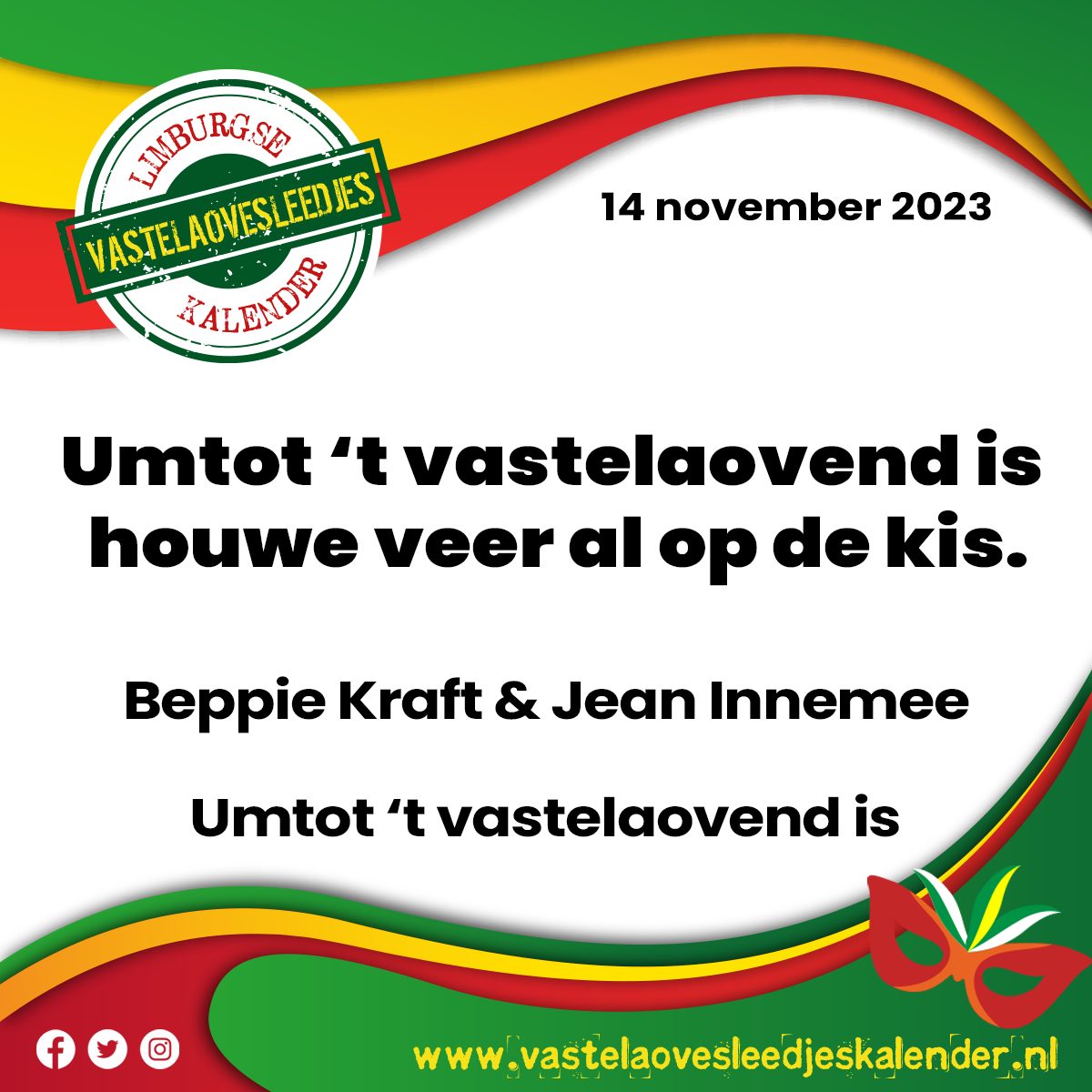 Umtot ’t vastelaovend is houwe veer al op de kis.