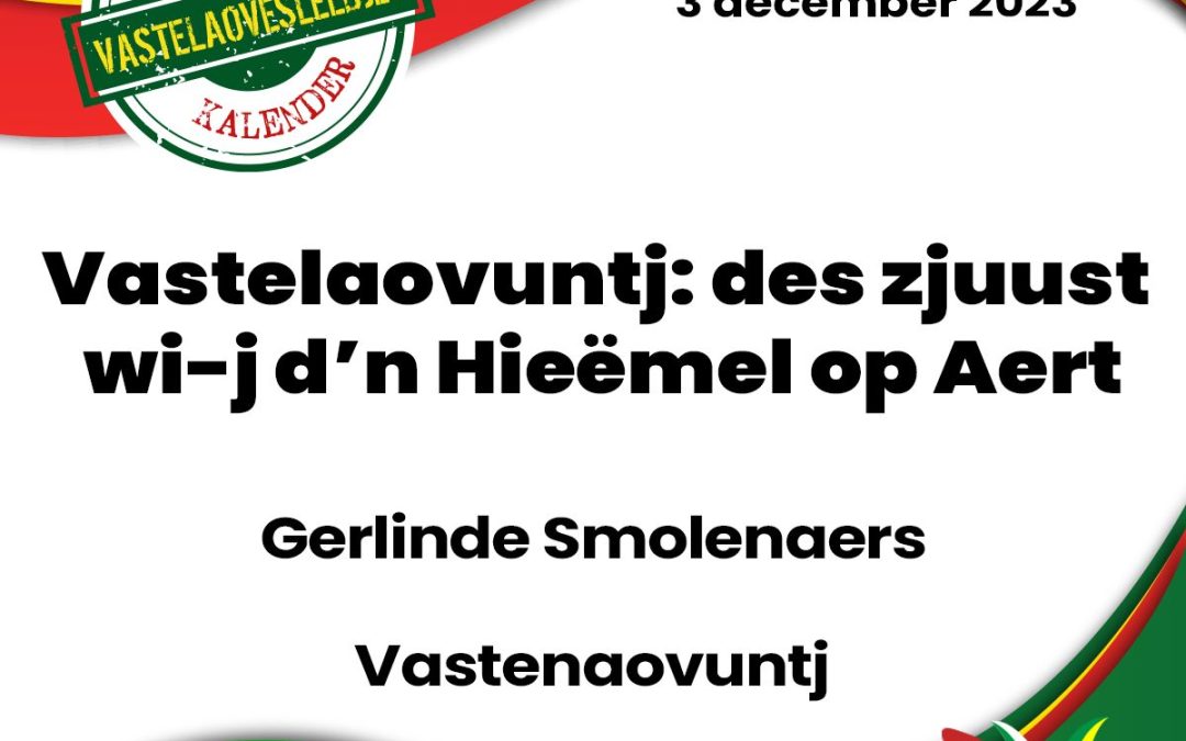 Vastelaovuntj: des zjuust wi-j d’n Hieëmel op Aert