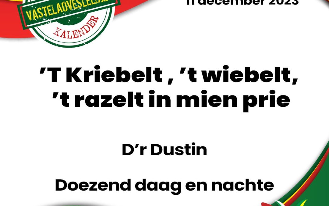 ‘T Kriebelt – ’t wiebelt – ’t razelt in mien prie