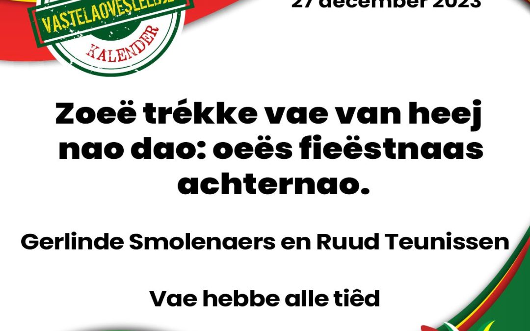 Zoeë trékke vae van heej nao dao: oeës fieëstnaas achternao.