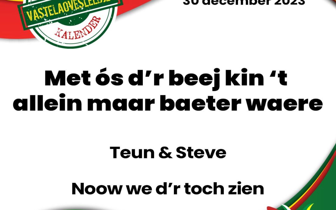 Met ós d’r beej kin ’t allein maar baeter waere