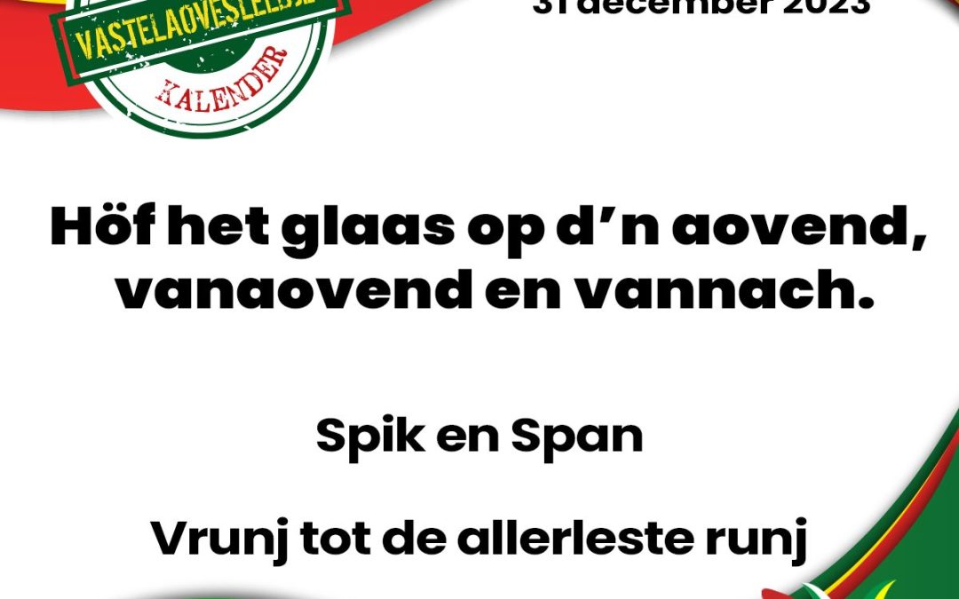 Höf het glaas op d’n aovend, vanaovend en vannach.