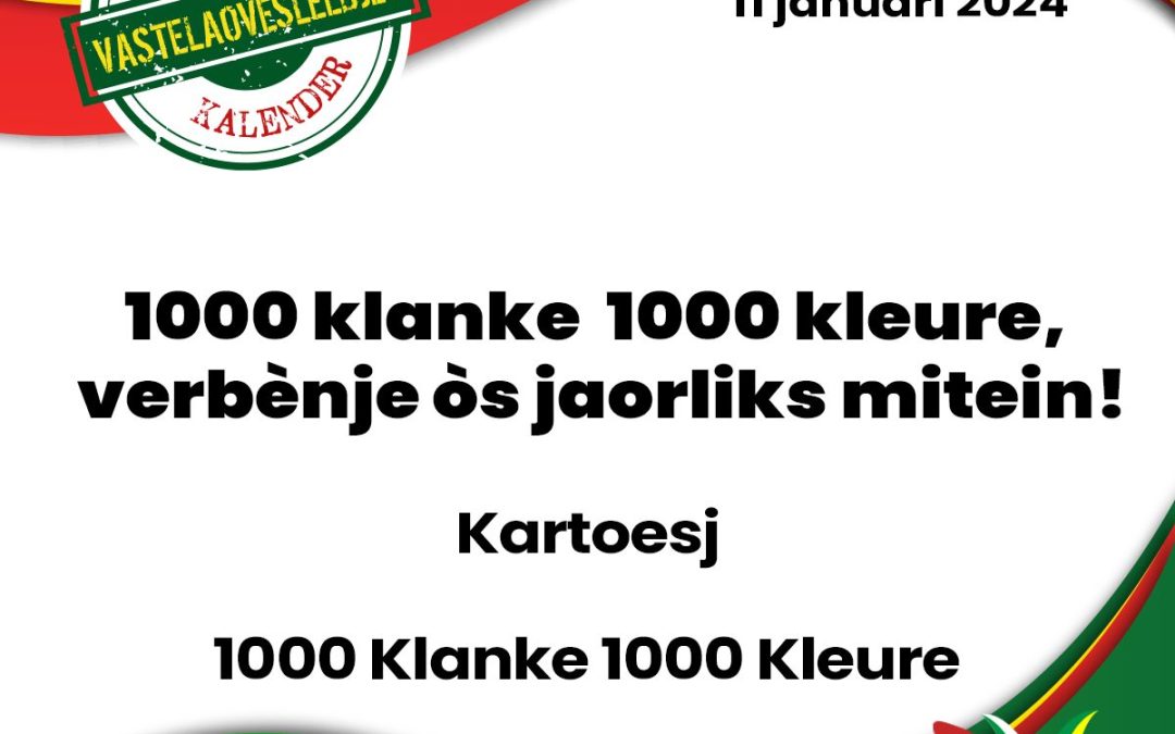 1000 klanke 1000 kleure, verbènje òs jaorliks mitein!