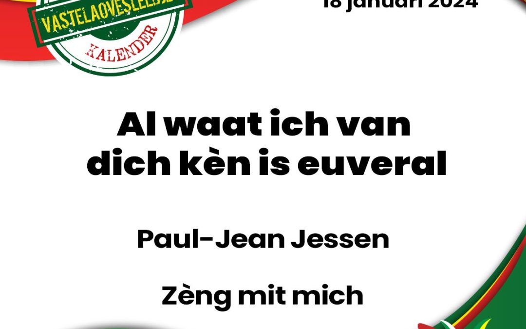 Al waat ich van dich kèn is euveral
